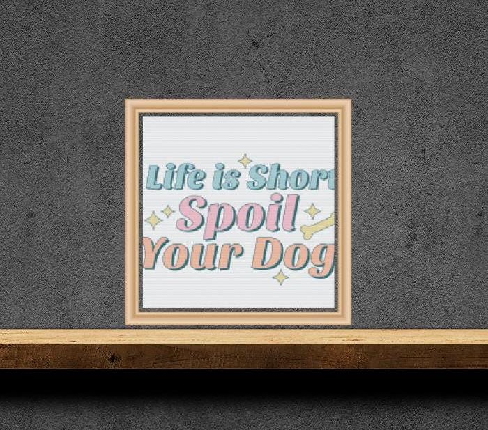 Spoil Your Dog Cross stitch pattern