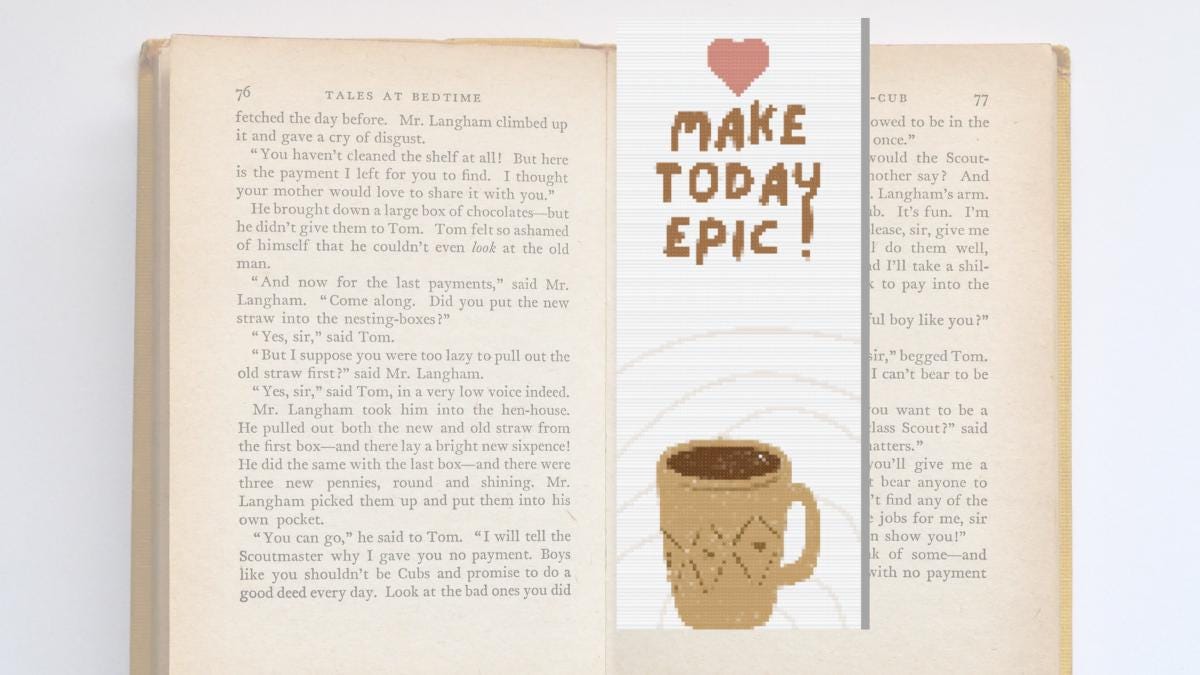 Make Today Epic cross Stitch bookmark,