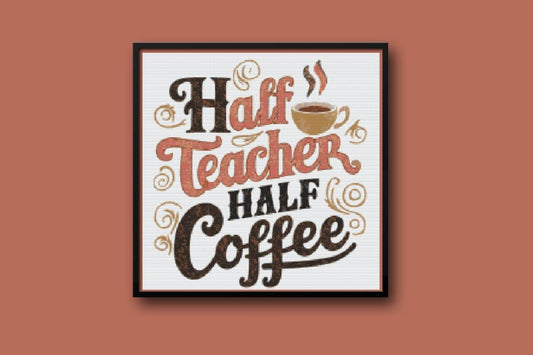 Half Teacher Half Coffee Cross stitch pattern