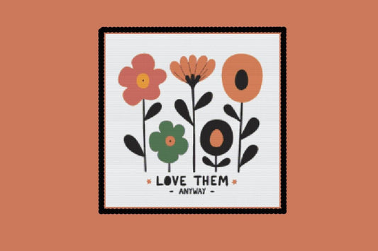 Love Them anyways cross stitch pattern
